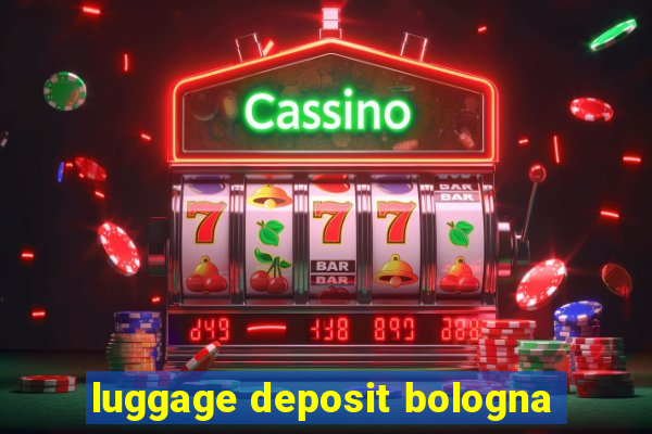 luggage deposit bologna