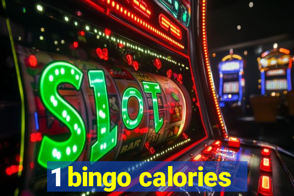 1 bingo calories