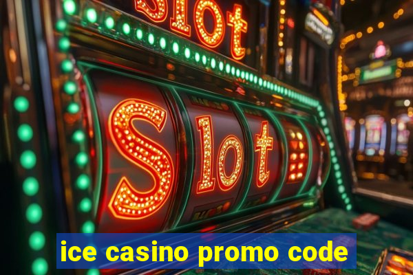 ice casino promo code