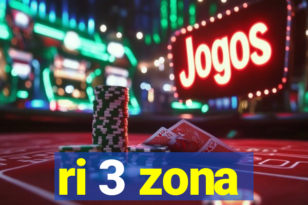 ri 3 zona