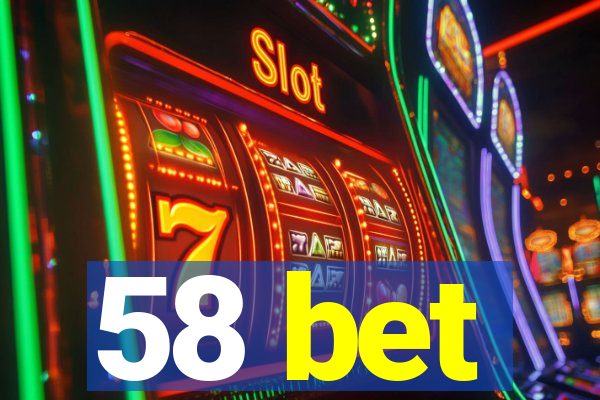 58 bet