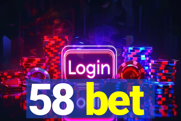 58 bet