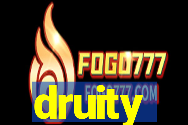 druity