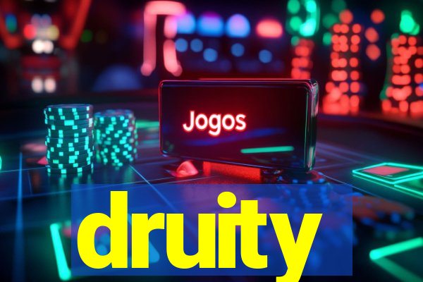 druity