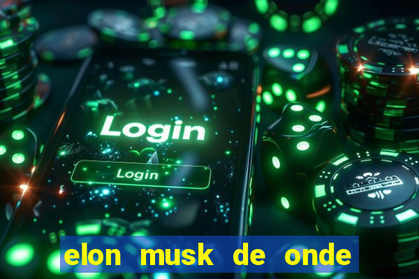 elon musk de onde vem a fortuna