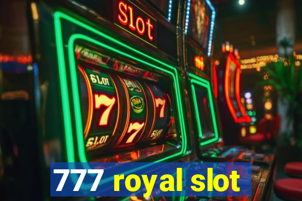 777 royal slot