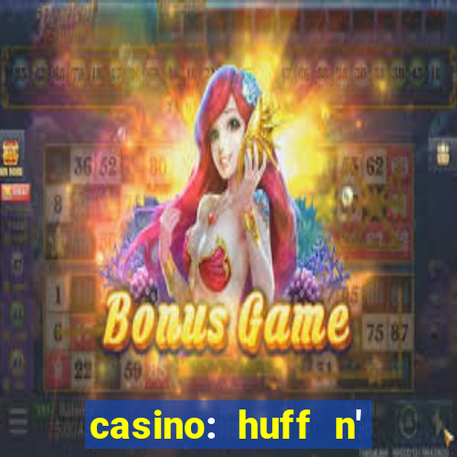 casino: huff n' puff payout