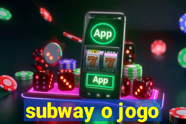 subway o jogo