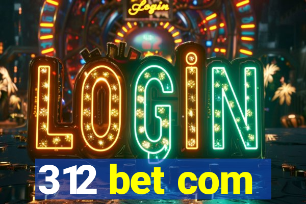 312 bet com