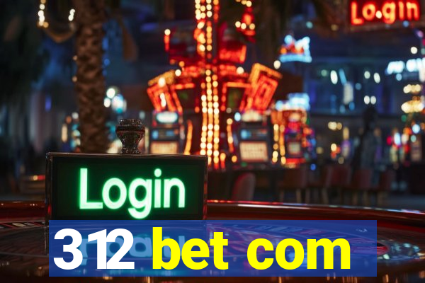 312 bet com