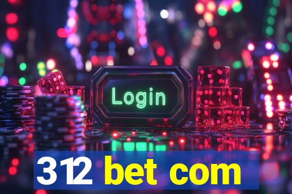 312 bet com