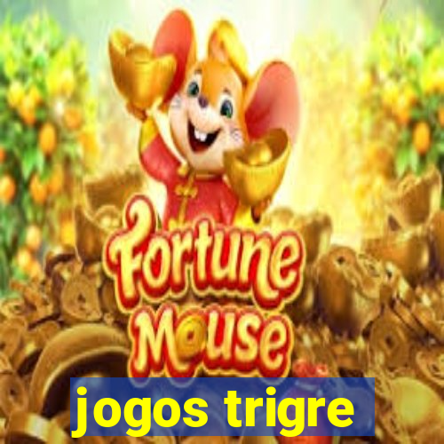 jogos trigre