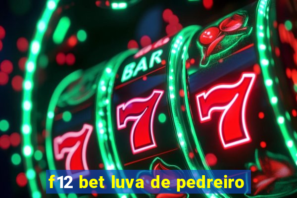 f12 bet luva de pedreiro