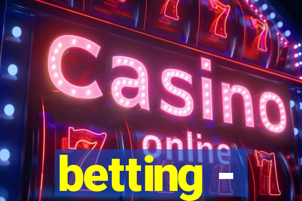 betting -