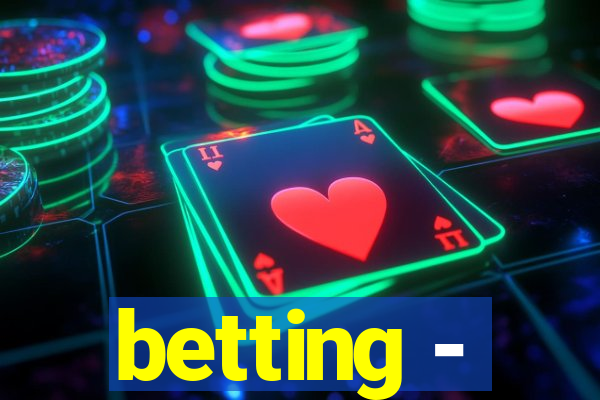 betting -