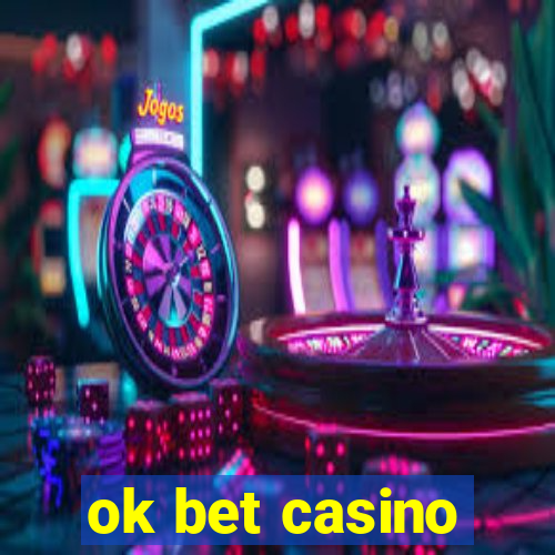 ok bet casino