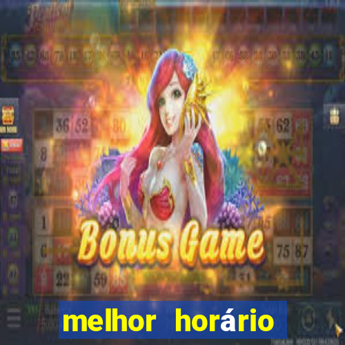 melhor horário para jogar fortune tiger de manha