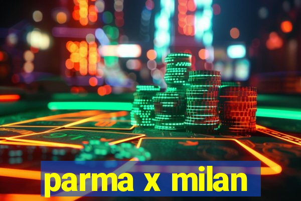 parma x milan