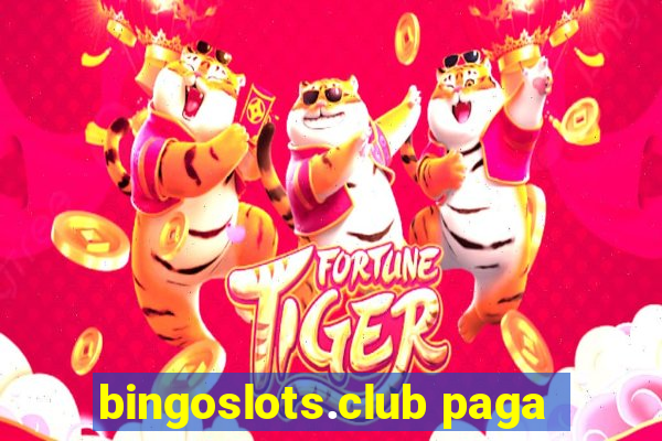 bingoslots.club paga