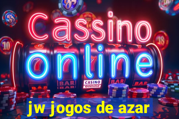 jw jogos de azar