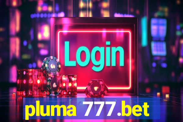 pluma 777.bet