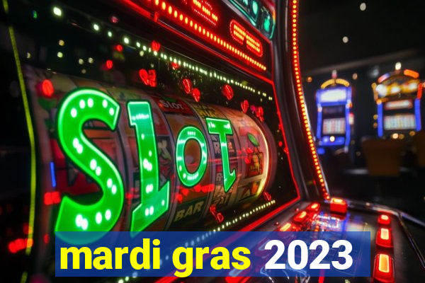 mardi gras 2023