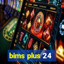 bims plus 24