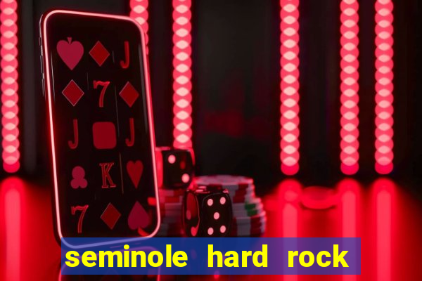 seminole hard rock hotel & casino in hollywood