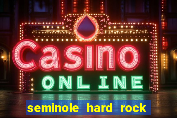 seminole hard rock hotel & casino in hollywood