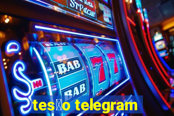 tes茫o telegram