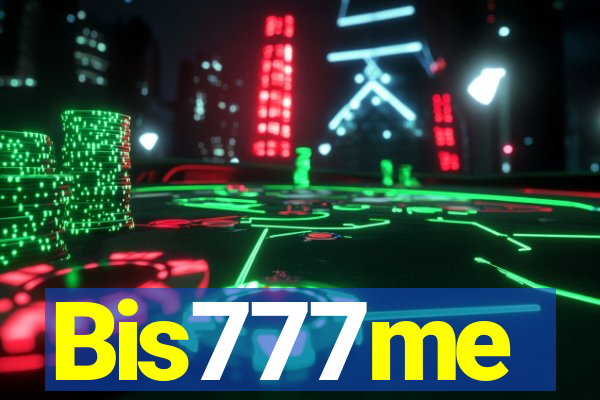 Bis777me