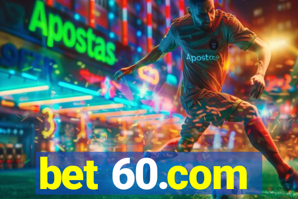 bet 60.com