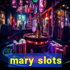 mary slots