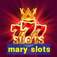 mary slots