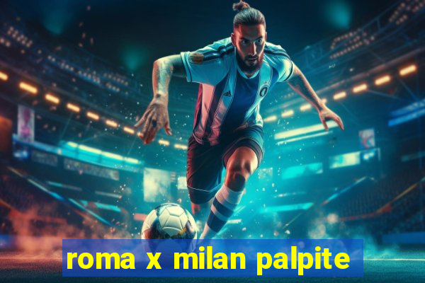 roma x milan palpite