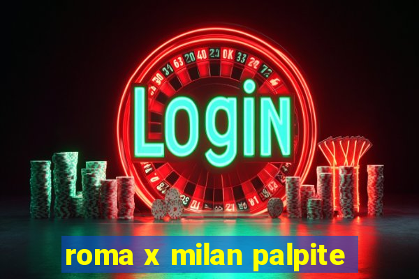 roma x milan palpite