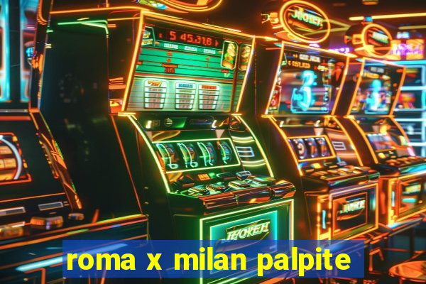 roma x milan palpite