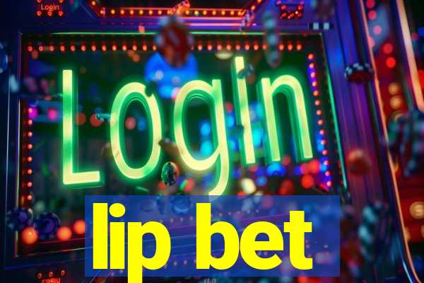 lip bet