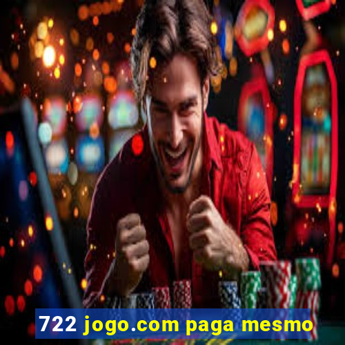 722 jogo.com paga mesmo