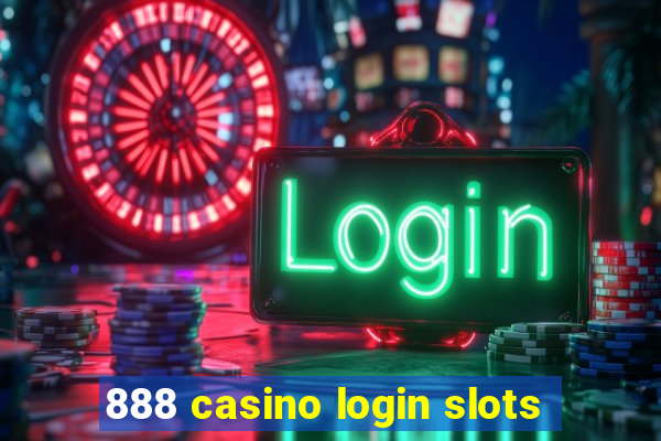 888 casino login slots