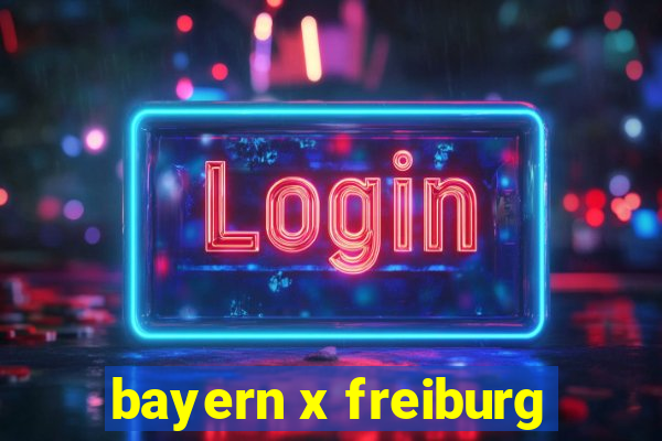 bayern x freiburg