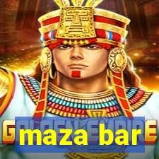 maza bar