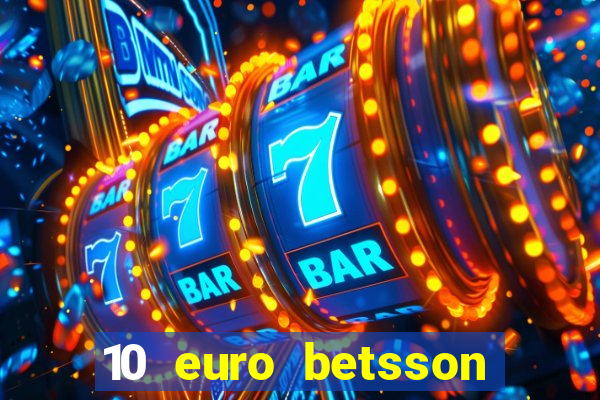 10 euro betsson casino bonus