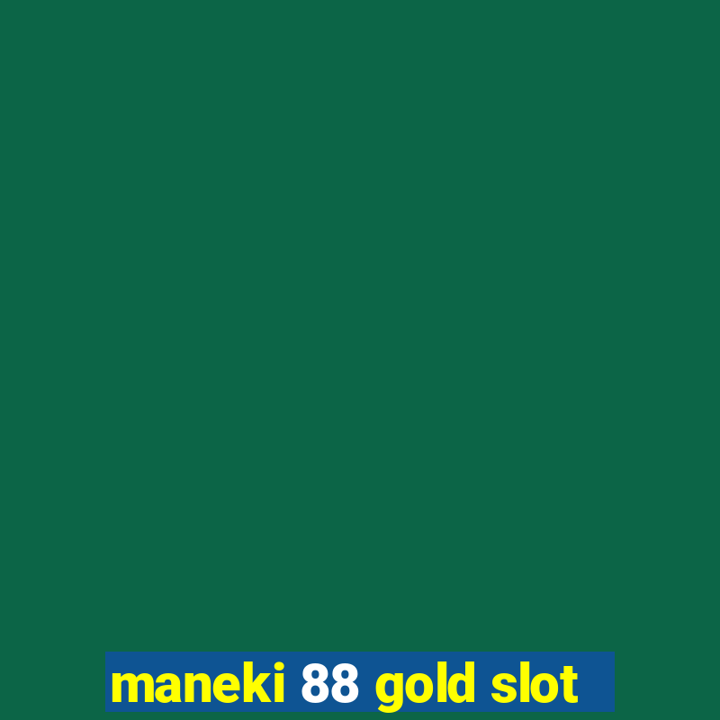 maneki 88 gold slot