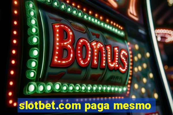 slotbet.com paga mesmo