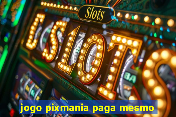 jogo pixmania paga mesmo