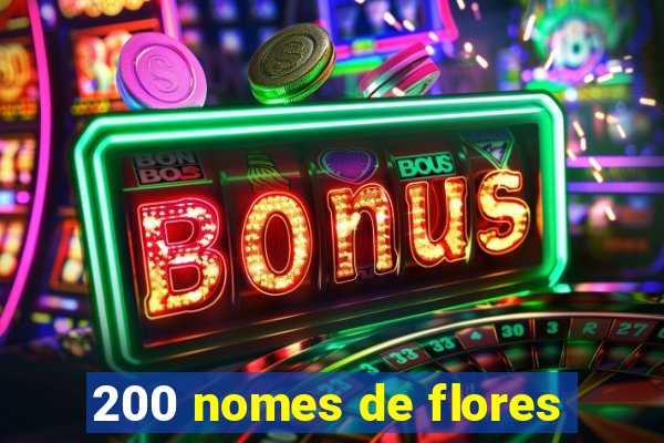 200 nomes de flores