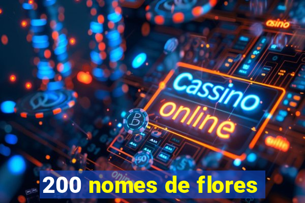 200 nomes de flores