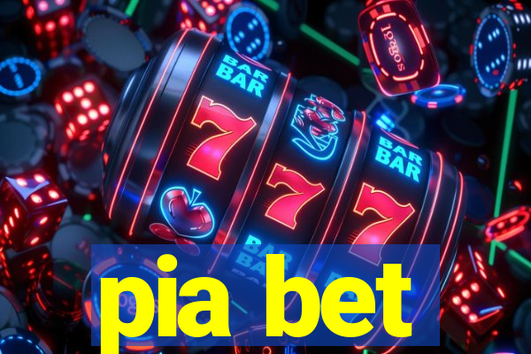 pia bet