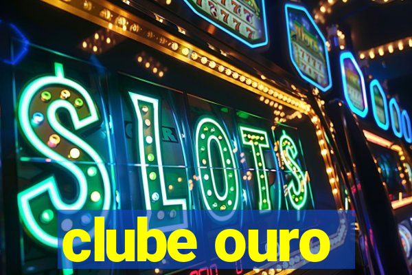 clube ouro